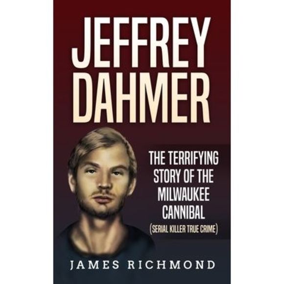 Jeffrey Dahmer: The Terrifying Story of the Milwaukee Cannibal (Serial Killer Tr - Picture 1 of 2